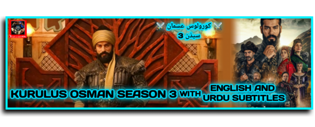 Kurulus Osman Season 3 With English And Urdu subtitles