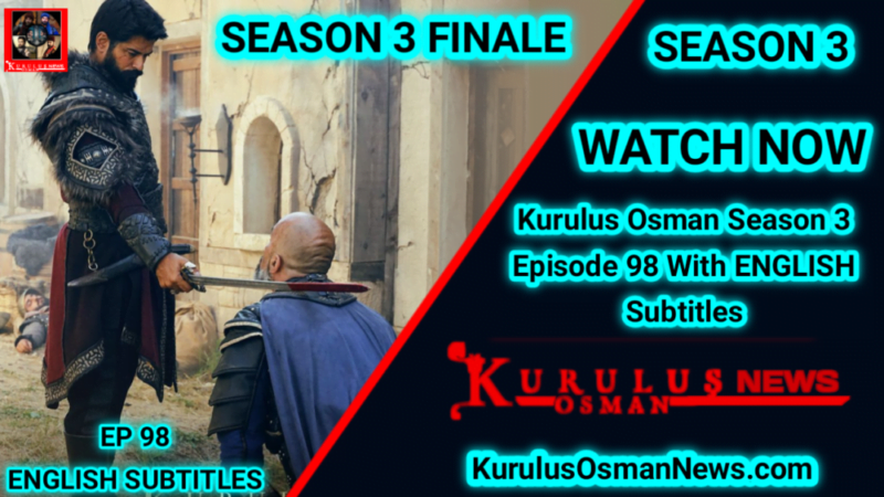 Kurulus Osman Season 3 Episode 98 With English Subtitles ( Season Finale )