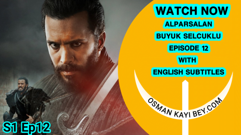 Alparslan Buyuk Selcuklu Episode 12 With English Subtitles