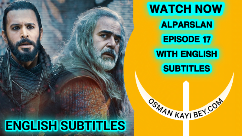 Alparslan Buyuk Selcuklu Episode 17 With English Subtitles