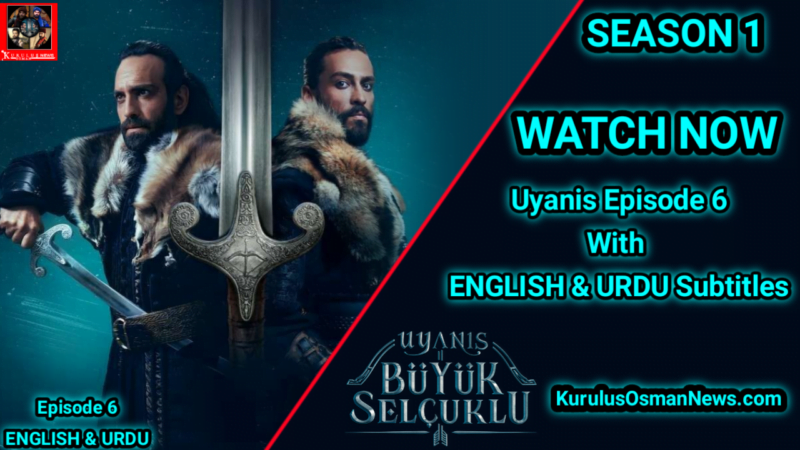 Uyanis Buyuk Selcuklu Episode 6 With Urdu Subtitles