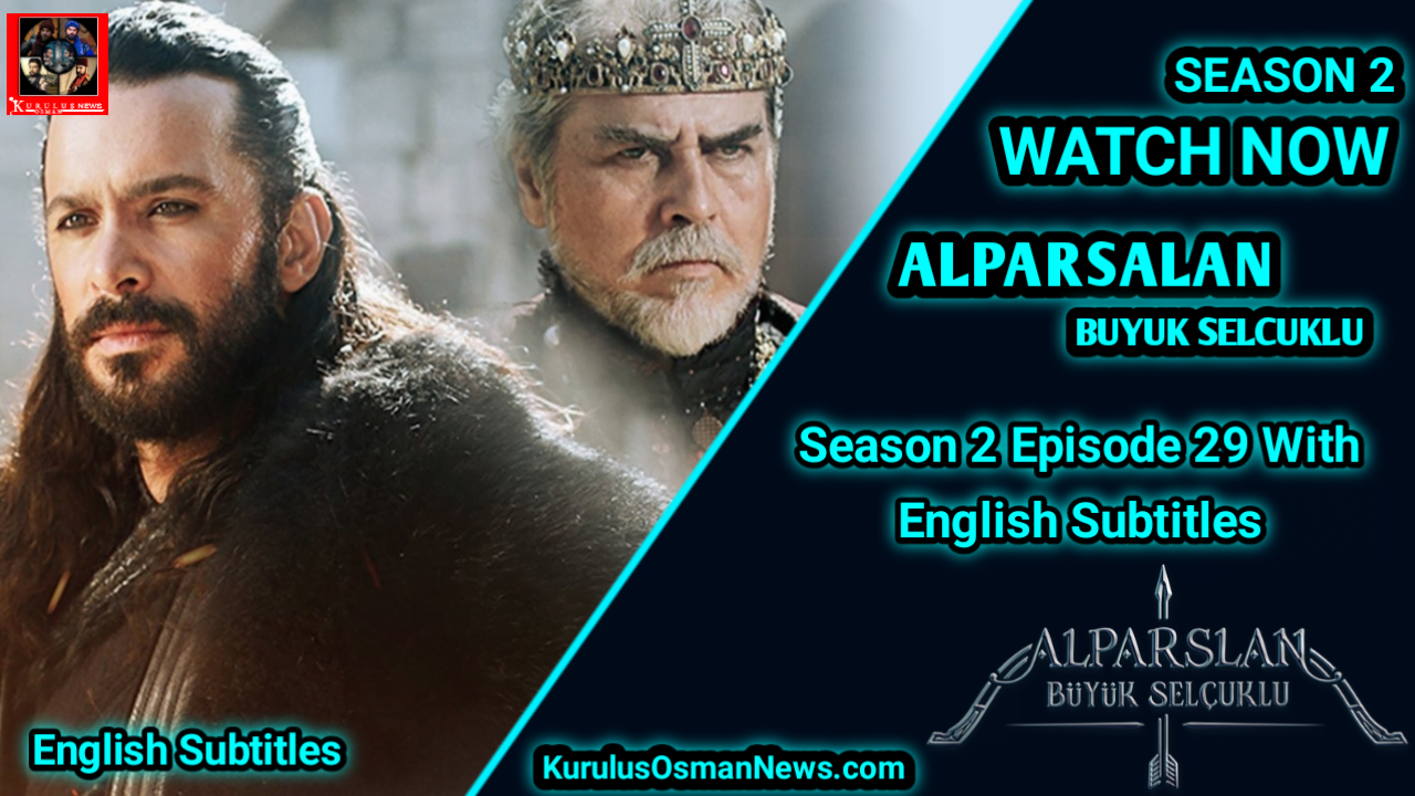 Alparslan Season 2 Episode 29 With English Subtitles