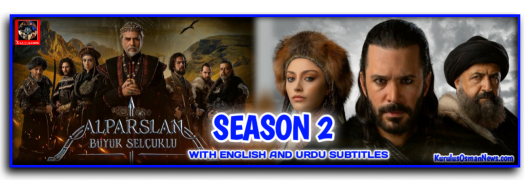 Alparslan Buyuk Selcuklu Season 2 With English And urdu Subtitles