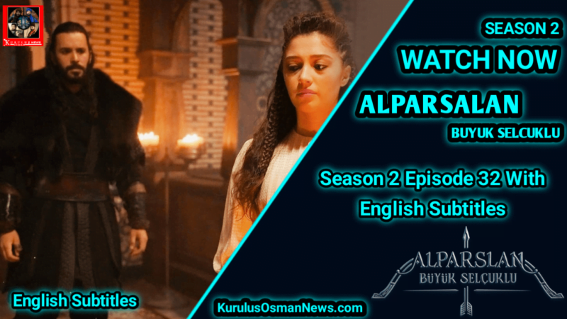 Alparslan Buyuk Selcuklu Season 2 Episode 32 With English Subtitles