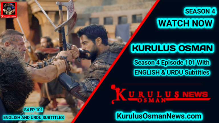 Kurulus Osman Season 4 Episode 101 with english & urdu subtitles