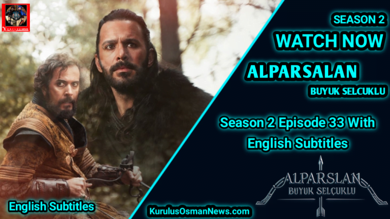 Alparslan Buyuk Selcuklu Season 2 Episode 33 English Subtitles