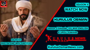 Kurulus Osman Season 4 Episode 105 With English & Urdu Subtitles
