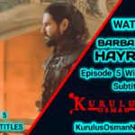 Barbaros Hayreddin Season 1 Episode 5 With English Subtitles