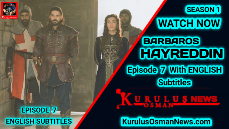 Barbaros Hayreddin Season 1 Episode 7 With English Subtitles