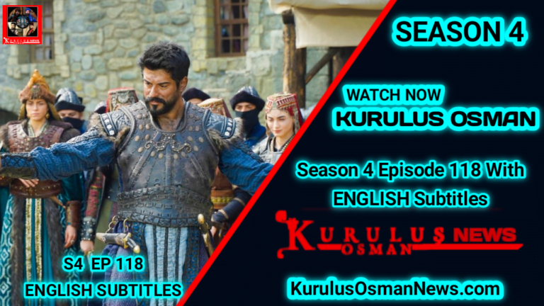 Kurulus Osman Season 4 Episode 118 With English Subtitles