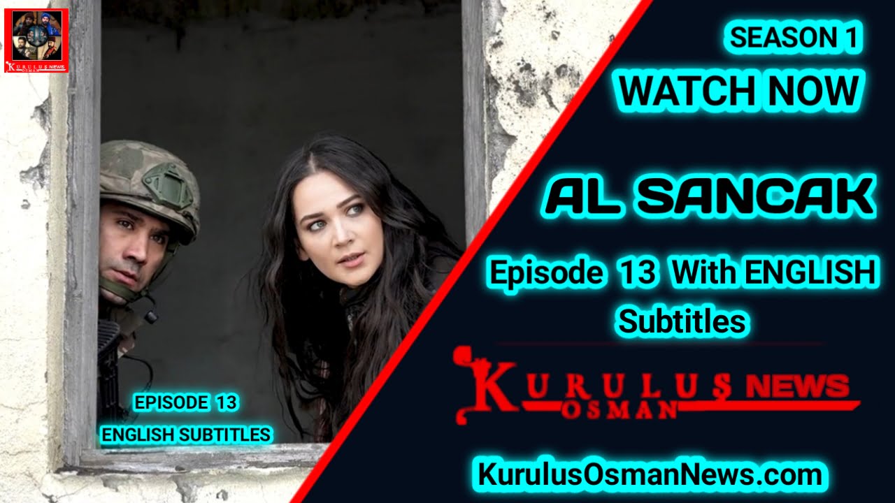 Al Sancak Episode 13 With English Subtitles