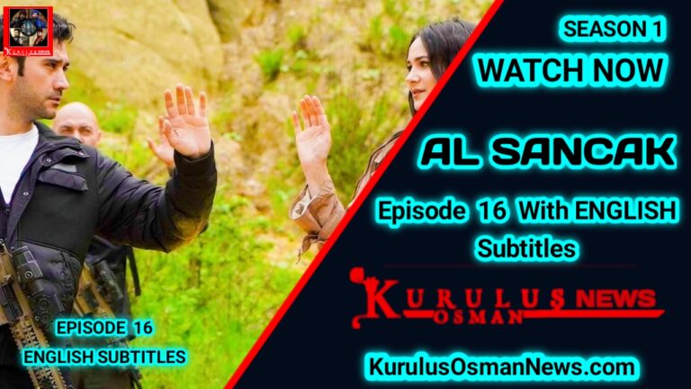 Al Sancak Episode 16 With English Subtitles