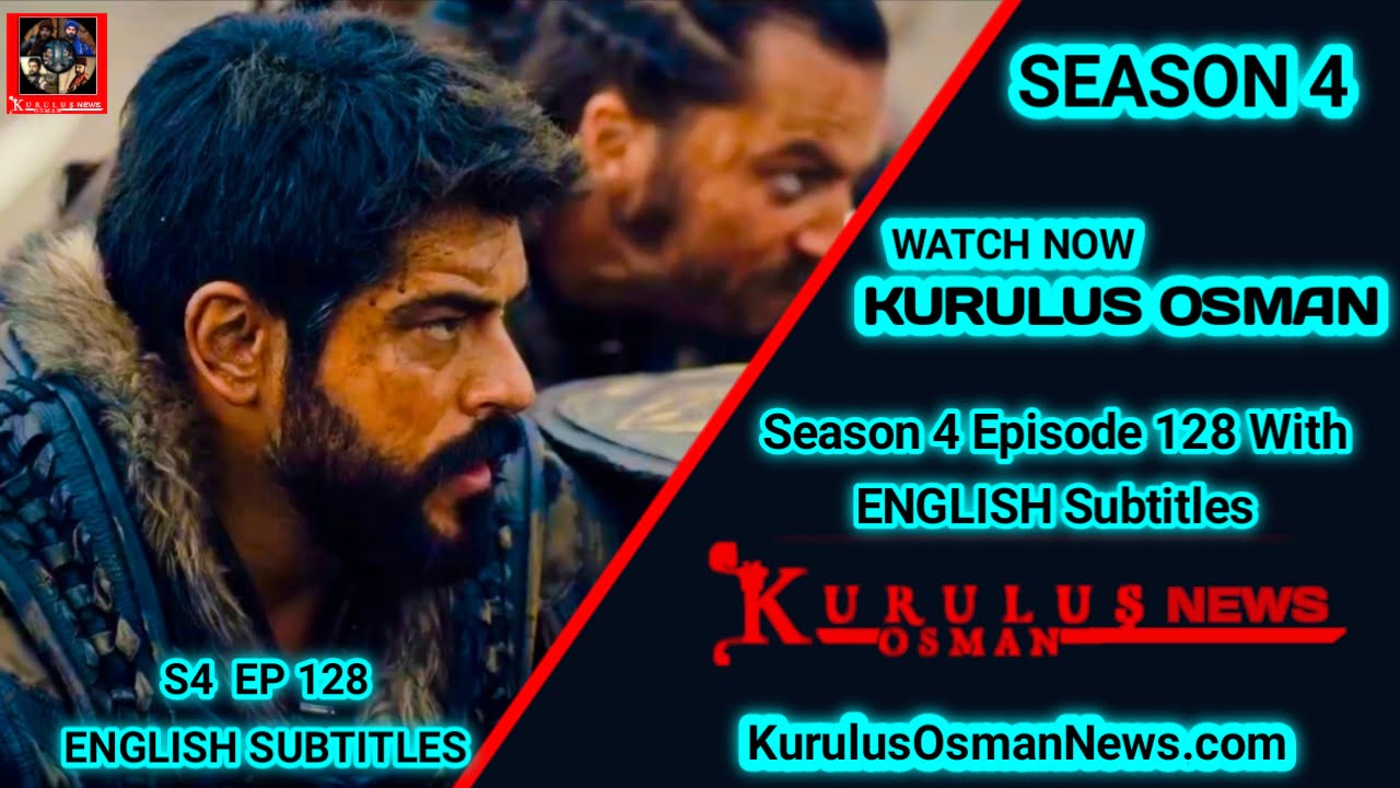 Kurulus Osman Season 4 Episode 128 With English Subtitles