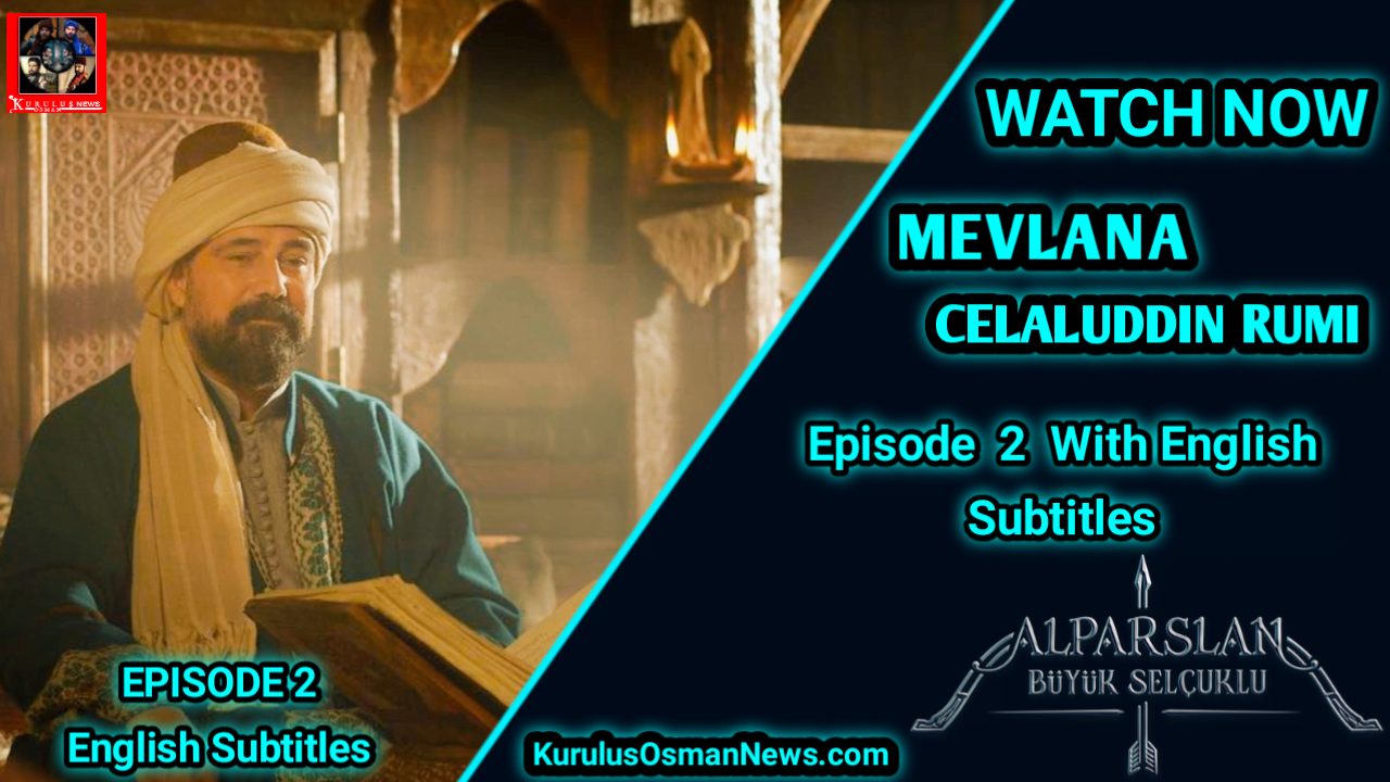 Mavlana Celaleddin Rumi Episode 2 With English Subtitles