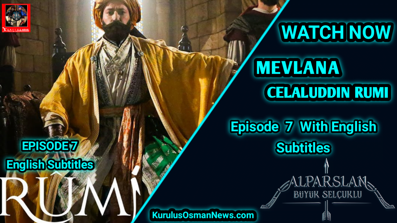 Mavlana Celaleddin Rumi Episode 7 With English Subtitles