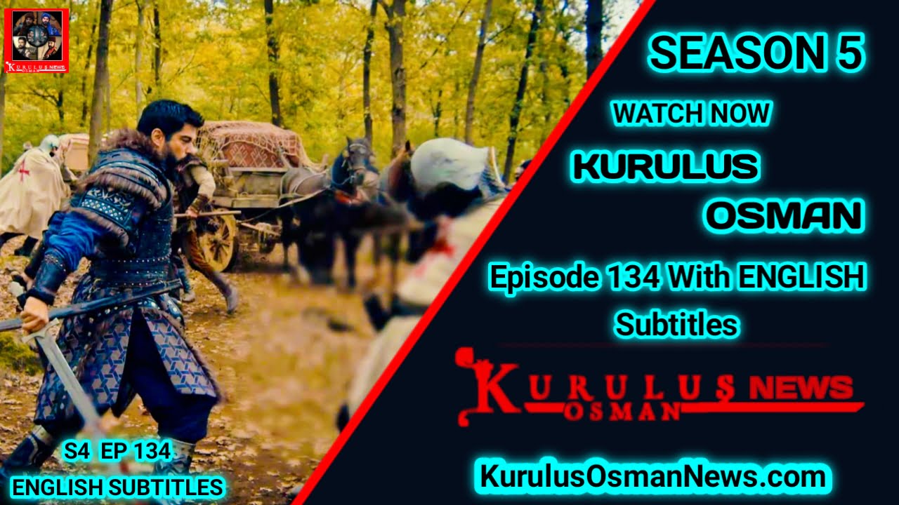 Kurulus Osman Season 5 Episode 134 With English Subtitles