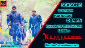 Kurulus Osman Season 5 Episode 139 With English Subtitles