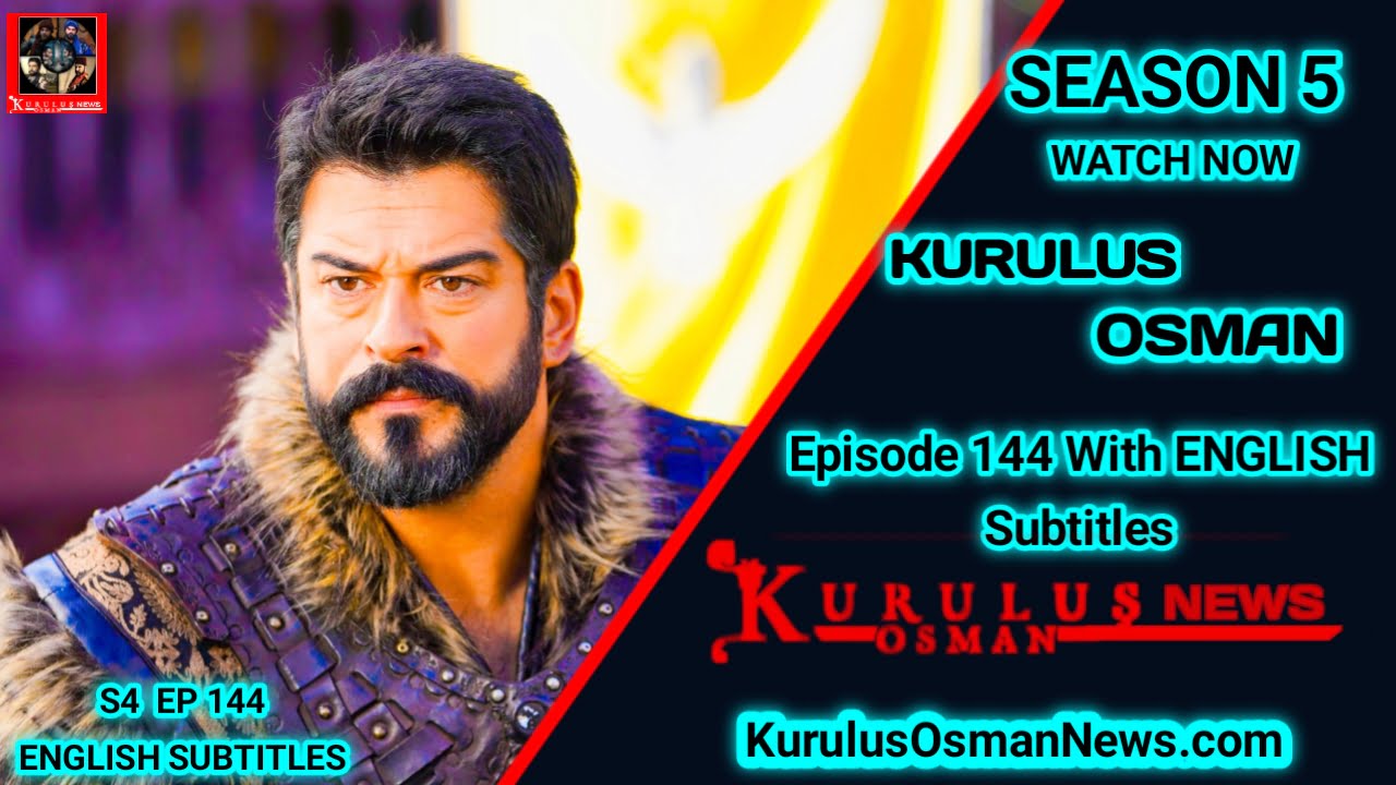 kurulus Osman Season 5 Episode 144 With English Subtitles