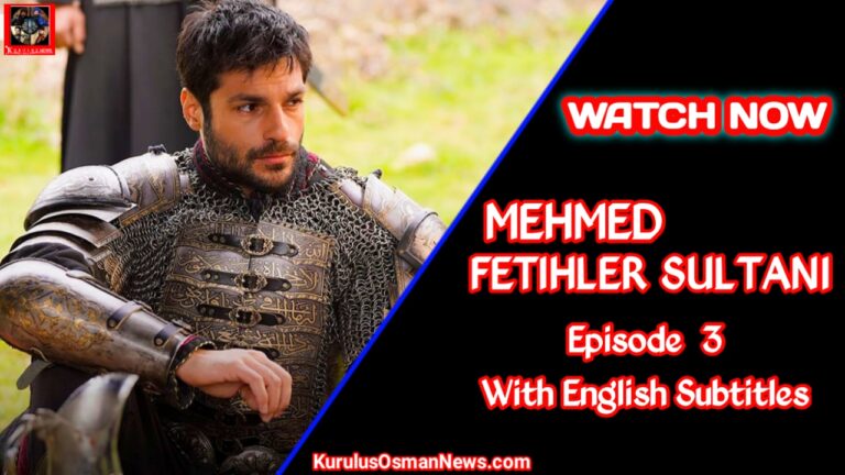 Mehmed Fetihler Sultani Episode 3 With English Subtitles