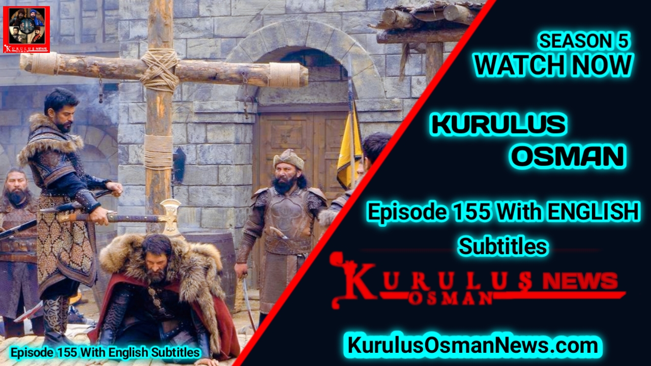 Kurulus Osman Season 5 Episode 155 With English Subtitles