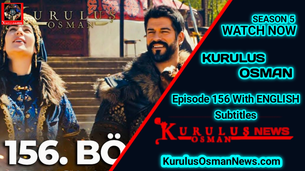 Kurulus Osman Season 5 Episode 156 With English Subtitles