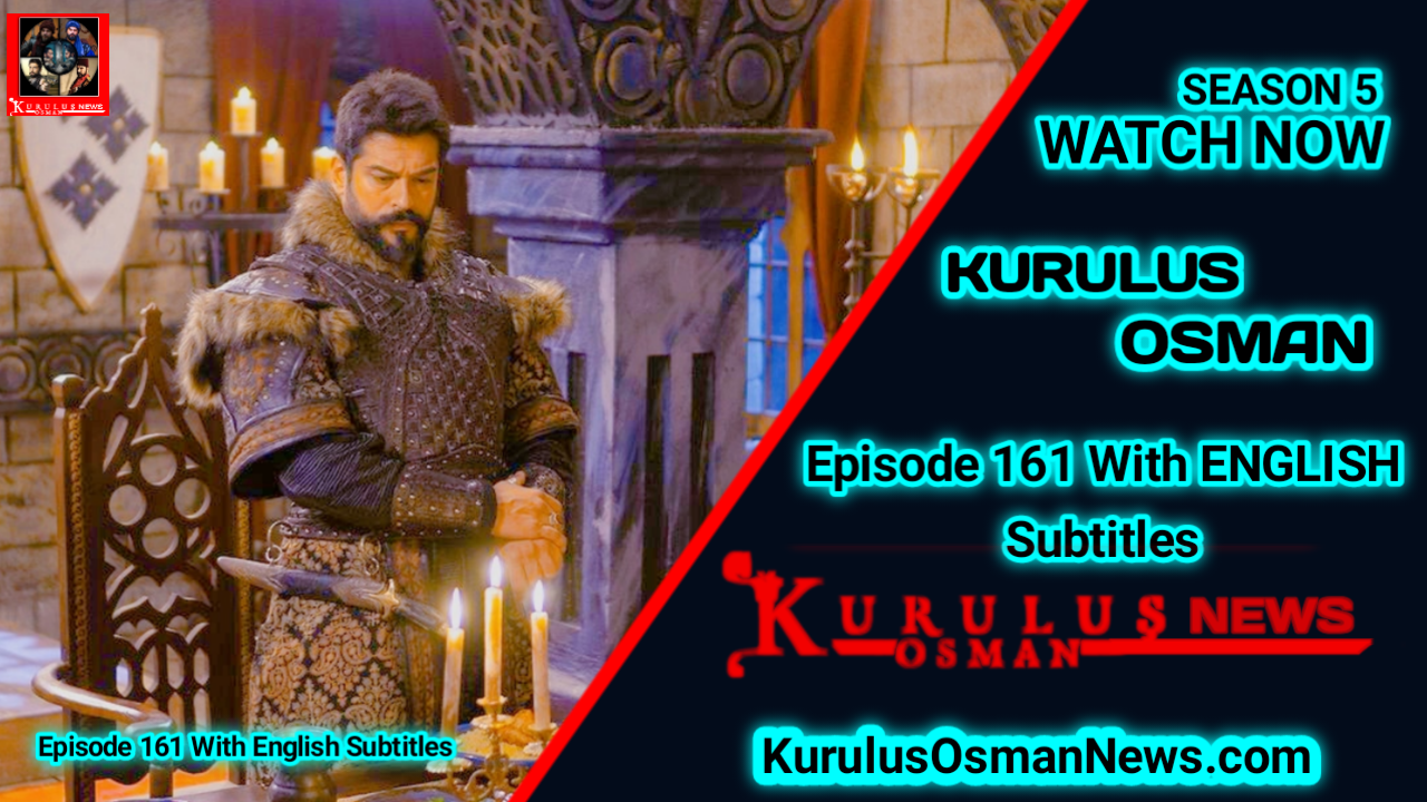 Kurulus Osman Season 5 Episode 161 With English Subtitles