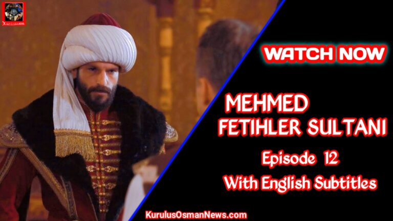 Mehmed Fetihler Sultani Episode 12 With English Subtitles