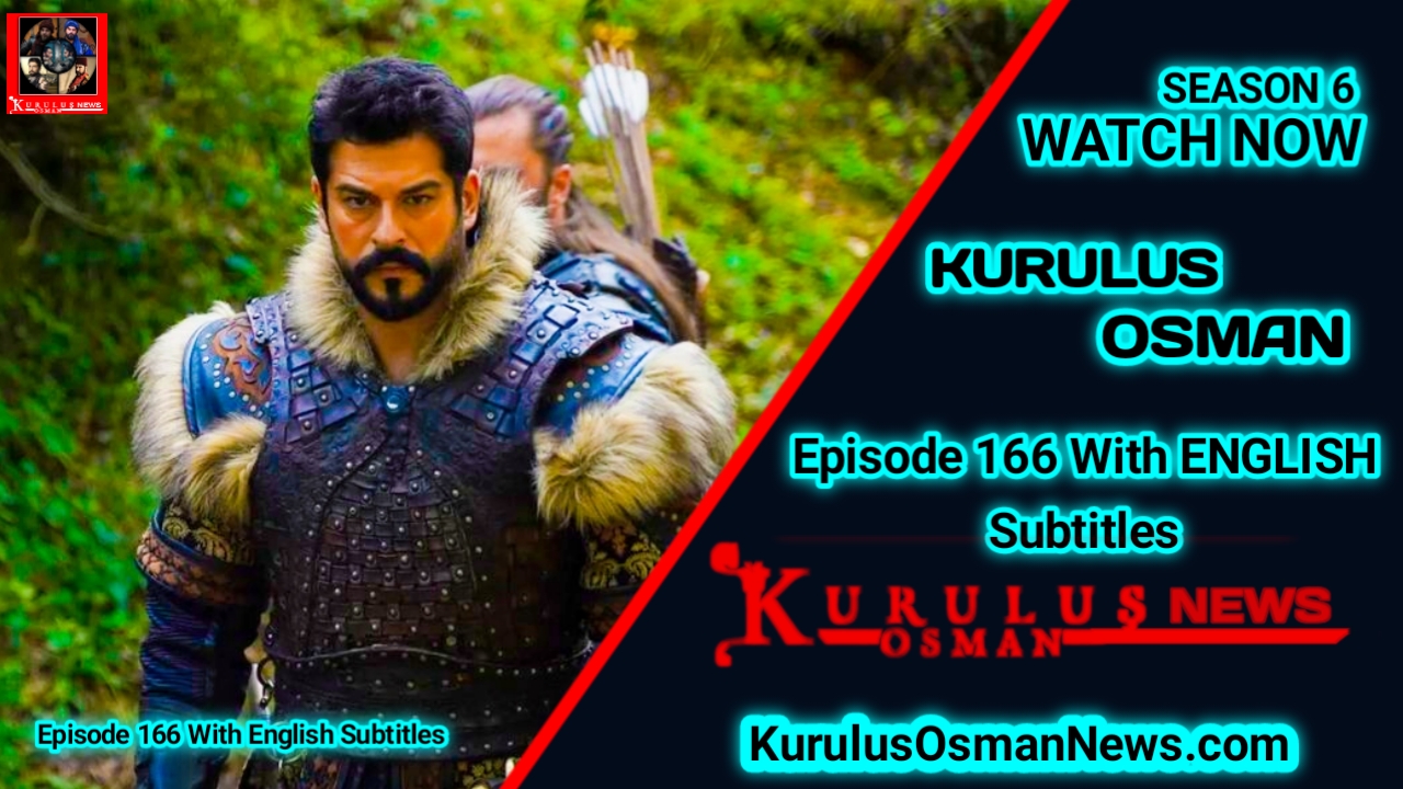 Kurulus Osman Season 6 Episode 166 With English Subtitles