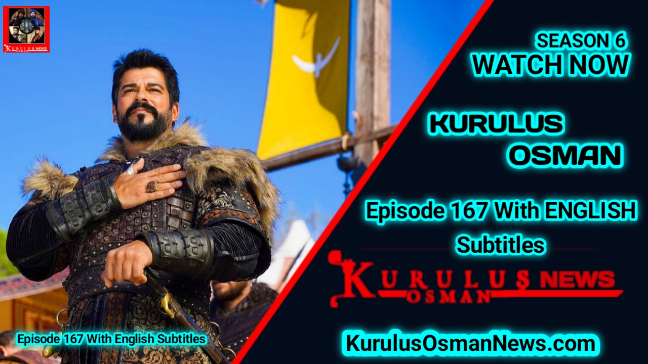 Kurulus Osman Season 6 Episode 167 With English And Urdu Subtitles