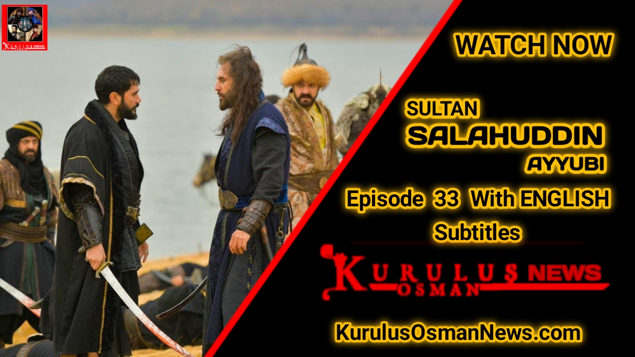 Kudus Fatihi Selahaddin Eyyubi Season 2 Episode 33 With English Subtitles