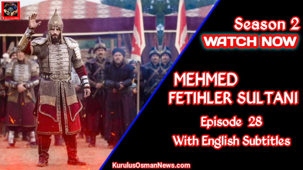 Mehmed Fetihler Sultani Season 2 Episode 28 With English Subtitles