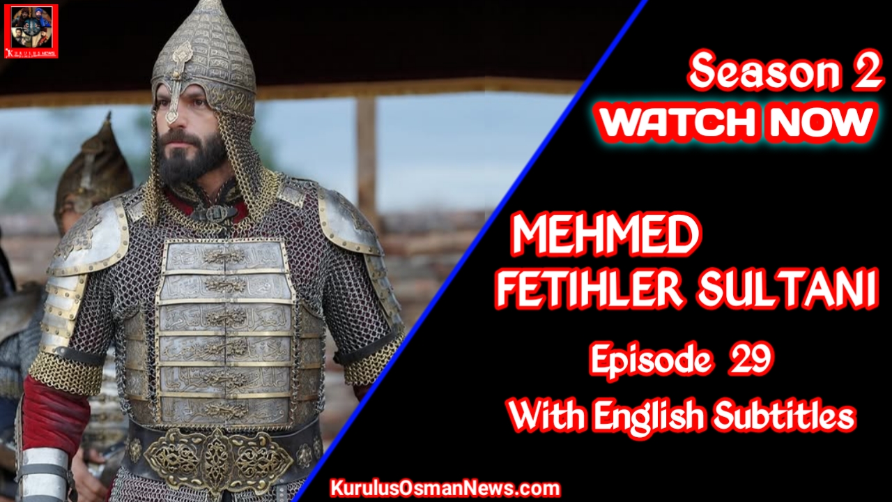 Mehmed Fetihler Sultani Season 2 Episode 29 With English Subtitles