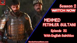 Mehmed Fetihler Sultani Episode 32 With English Subtitles