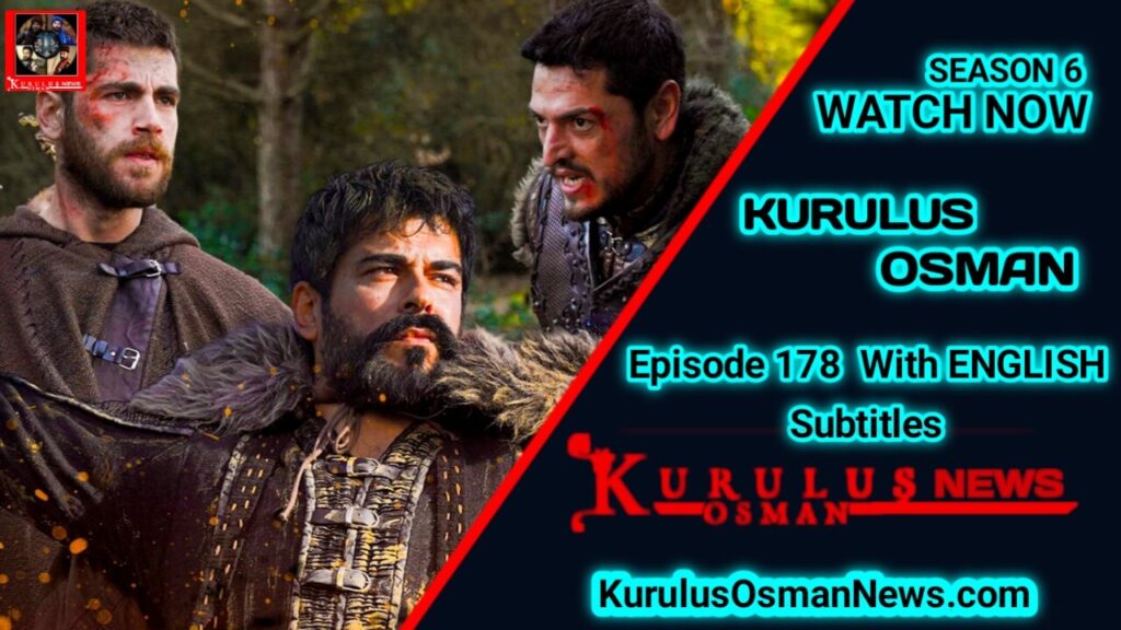 Kurulus Osman Season 6 Episode 178 With English Subtitles