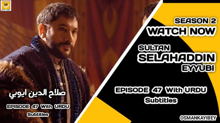 Kudus Fatihi Selahaddin Eyyubi Season 2 Episode 47 With Urdu Subtitles