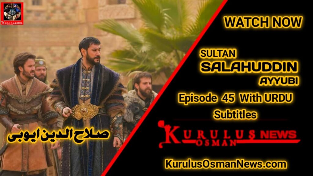 Selahaddin Eyyubi Season 2 Episode 45 With Urdu Subtitles