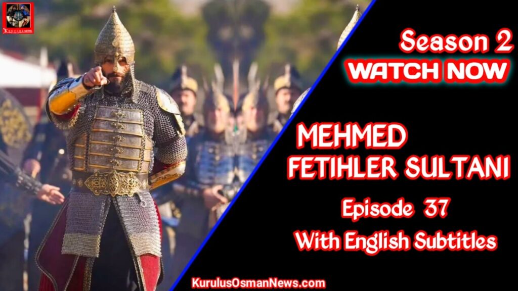 Mehmed Fetihler Sultani Season 2 Episode 37 With English Subtitles