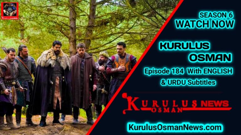 Watch Kurulus Osman Season 6 Episode 184 With English & Urdu Subtitles