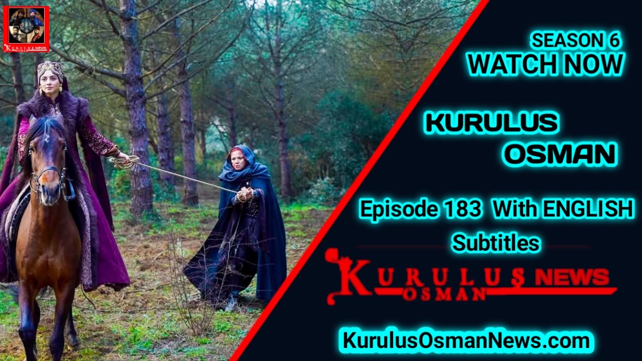 Kurulus Osman Season 6 Episode 183 With English Subtitles